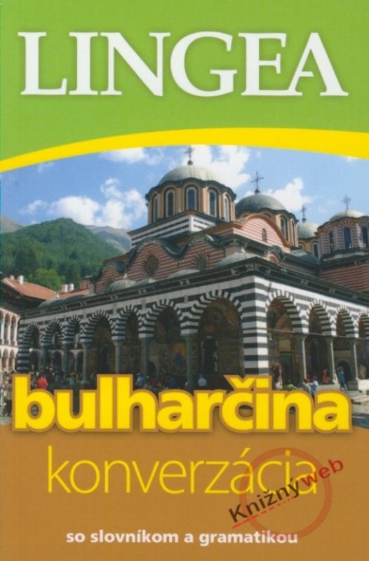 Kniha: LINGEA Bulharčina - konverzácia so slovníkom a gramatikoukolektív autorov