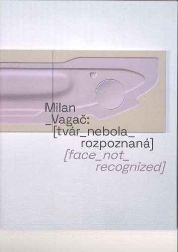 Kniha: [tvár-nebola-rozpoznaná] - Milan Vagač