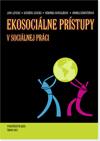 Kniha: Ekosociálne prístupy v sociálnej práci - Jana Levická a kolektív