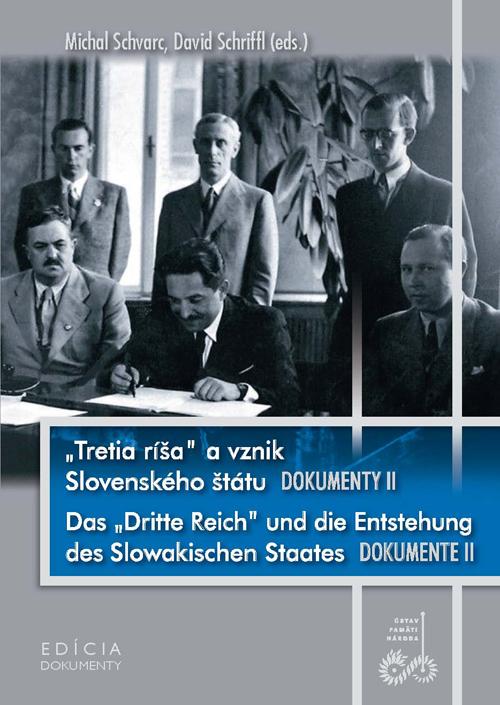 Kniha: „Tretia ríša” a vznik Slovenského štátu. Dokumenty II - Michal Schvarcl