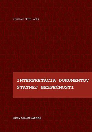 Kniha: Interpretácia dokumentov Štátnej bezpečnosti - Peter Jašek