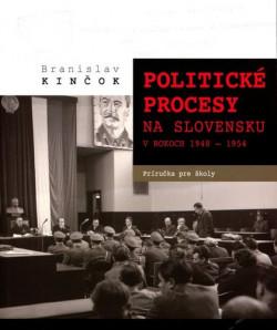 Kniha: Politické procesy na Slovensku v rokoch 1948-1954 - Branislav Kinčok
