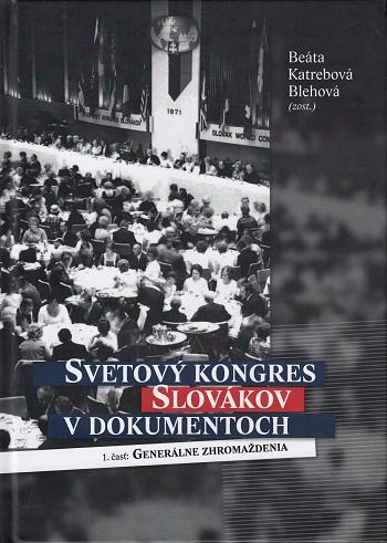 Kniha: Svetový kongres Slovákov v dokumentoch - Beáta Katrebová Blehová (zost.)