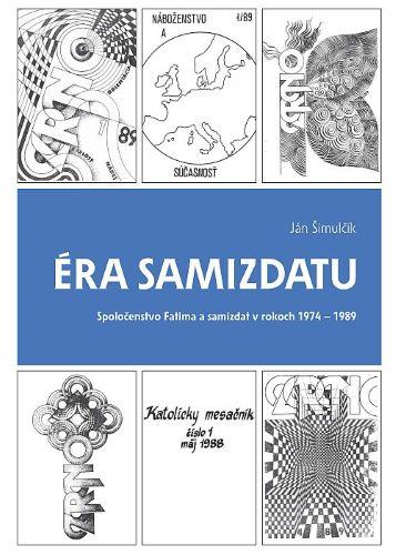 Kniha: Éra samizdatu (2. doplnené vydanie) - Ján Šimulčík