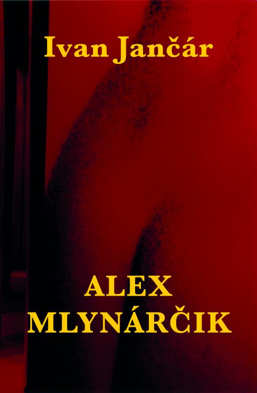 Kniha: Alex Mlynárčik - Ivan Jančár