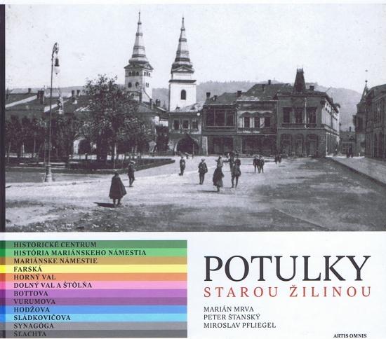 Kniha: Potulky starou Žilinou - Mrva, Marián Peter Štanský, Miroslav Pfl