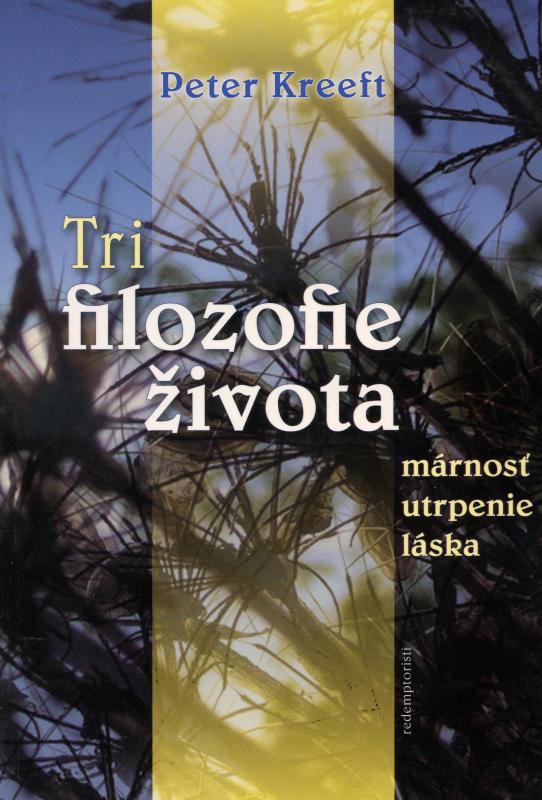 Kniha: Tri filozofie života - Peter Kreeft