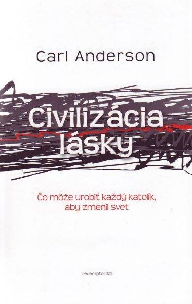 Kniha: Civilizácia lásky - Carl Anderson