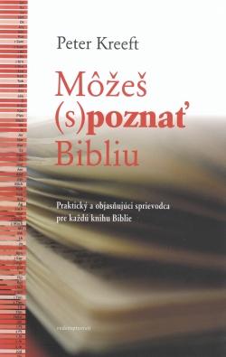 Kniha: Môžeš (s)poznať Bibliu - Peter Kreeft