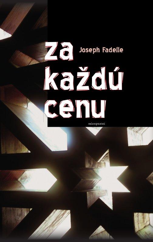 Kniha: Za každú cenu - Joseph Fadelle