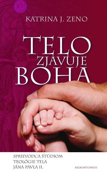 Kniha: Telo zjavuje Boha - Katrina J. Zeno