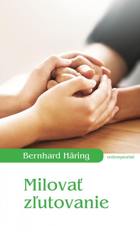 Kniha: Milovať zľutovanie - Bernhard Häring