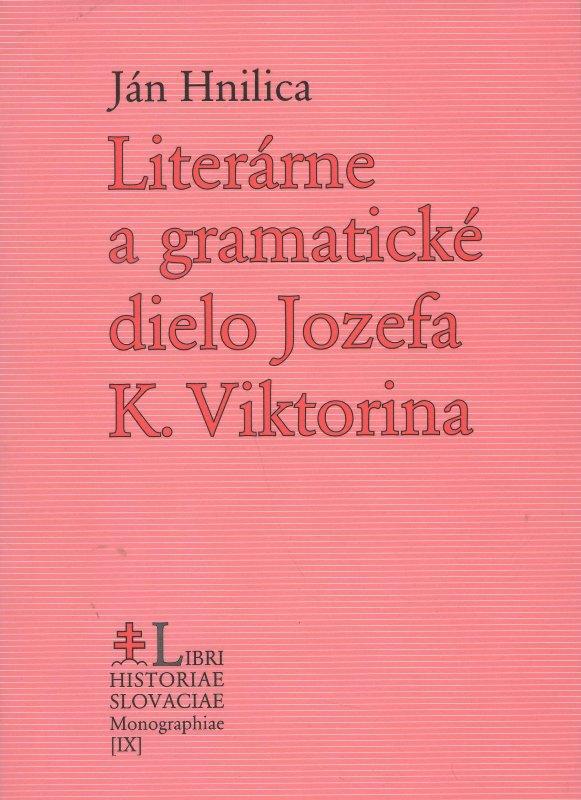 Kniha: Literárne a gramatické dielo Jozefa K. Viktorina - Jan Hnilica