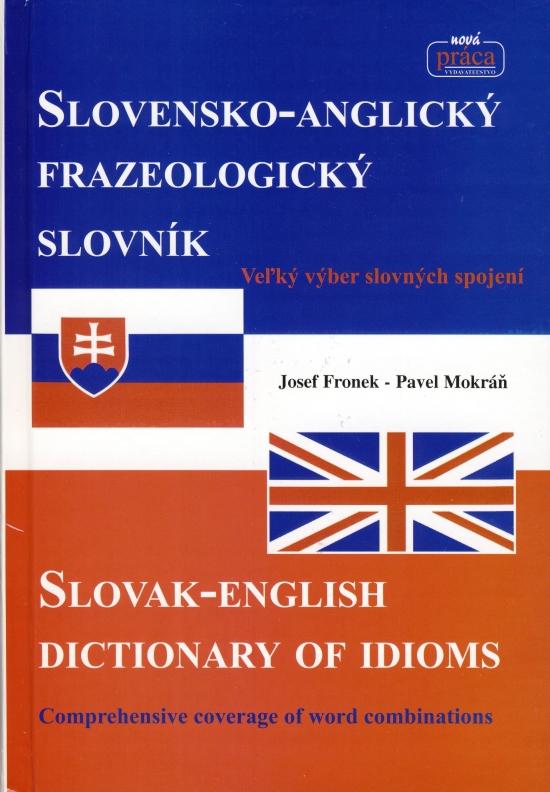 Kniha: Slovensko-anglický frazeologický slovník - Fronek, Pavel Mokráň Josef