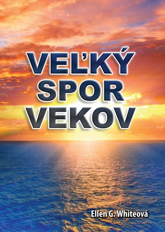 Kniha: Veľký spor vekov - Ellen G. Whiteová