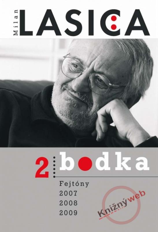 Kniha: Bodka 2 - Fejtóny 2007, 2008, 2009 - Lasica Milan