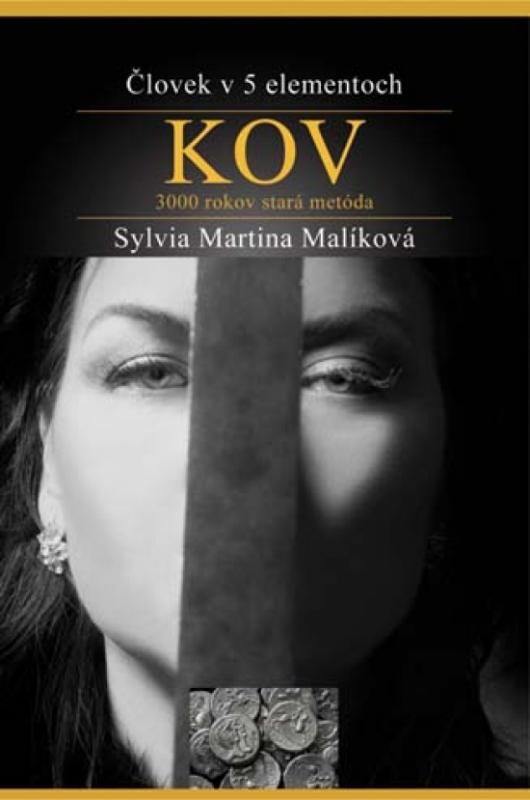 Kniha: Kov - Človek v piatich elementoch - Malíková Sylvia Martina