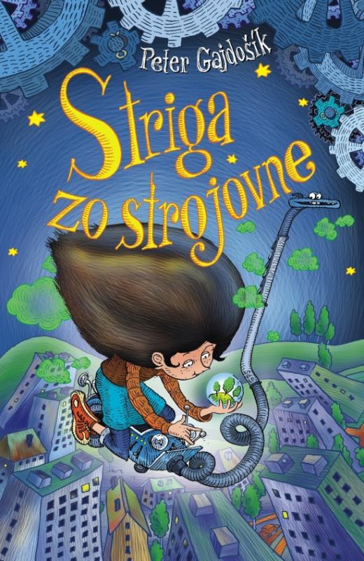 Kniha: Striga zo strojovne - Gajdošík Peter