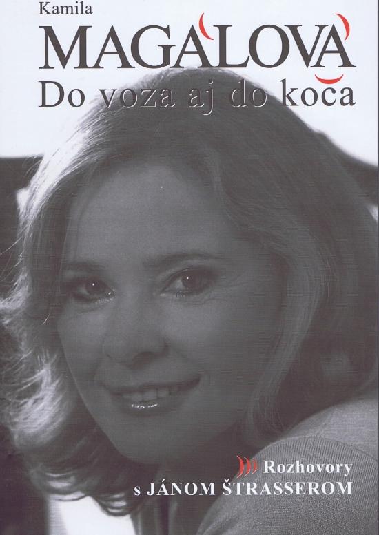 Kniha: Kamila Magálová - Do voza aj do koča - Štrasser Ján