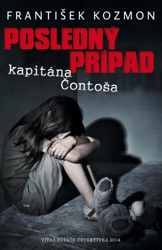 Kniha: Posledný prípad kapitána Čontoša - Kozmon František