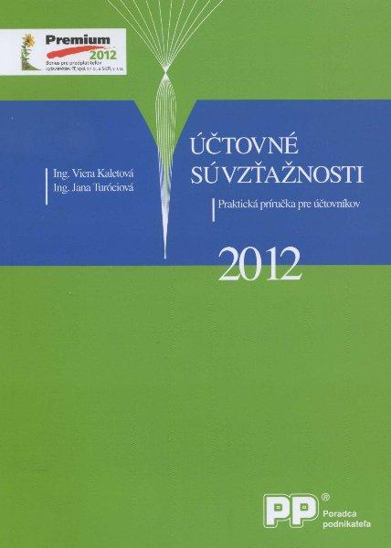 Kniha: Účtovné súvzťažnosti 2012 - Viera Kaletová
