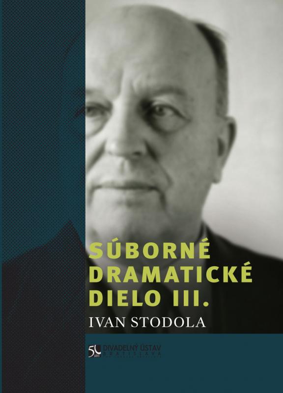 Kniha: Súborné dramatické dielo III. - Stodola Ivan