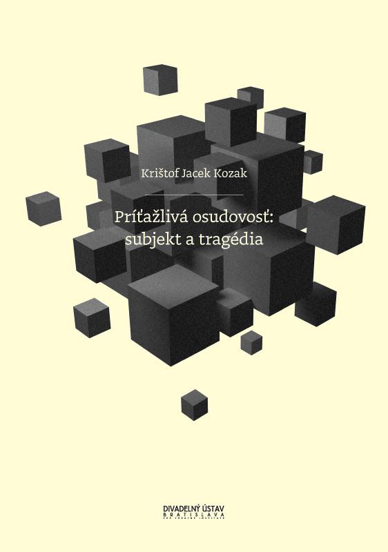 Kniha: Príťažlivá osudovosť: subjekt a tragédia - Krištof Jacek Kozak