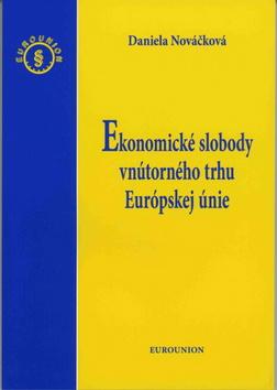 Kniha: Ekonomické slobody vnútorného trhu Európskej únie - Daniela Nováčková