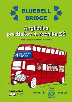 Kniha: Bluebell Bridge. Angličitna pre žiakov 4.ročníka ZŠ + CD - Jana Machynová