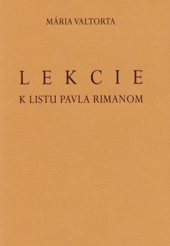 Kniha: Lekcie k listu Pavla Rimanom - Mária Valtorta