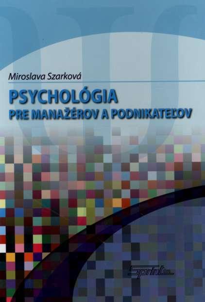 Kniha: Psychológia pre manažérov a podnikateľov - Miroslav Szarková