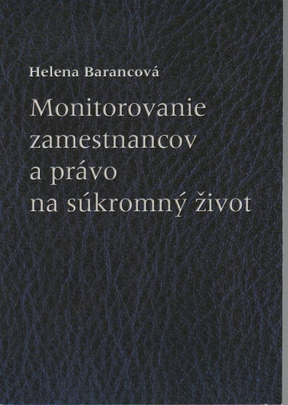 Kniha: Monitorovanie zamestnancov a právo na súkromný život - Helena Barancová