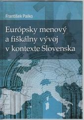 Kniha: Európsky menový a fiškálny vývoj v kontexte Slovenska - František Palko