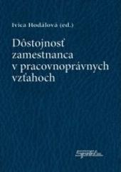 Dôstojnosť zamestnanca v pracovnoprávnych vzťahoch