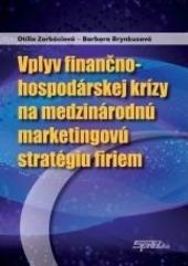 Kniha: Vplyv finančno-hospodárskej krízy na medzinárodnú marketingovú stratégiu firiem - Otília Zorkóciová