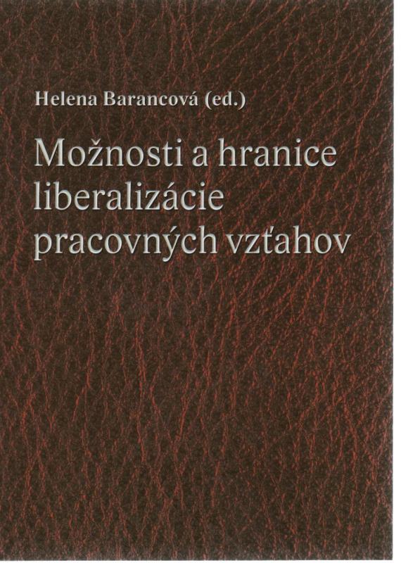 Kniha: Možnosti a hranice liberalizácie pracovných vzťahov - Helena Barancová