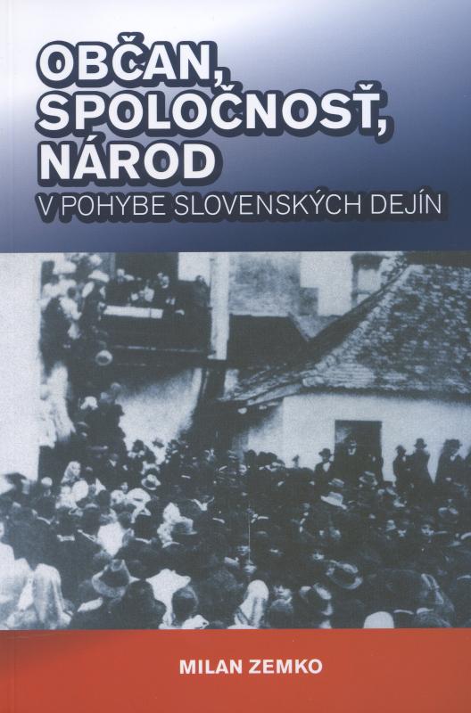 Kniha: Občan, spoločnosť, národ v pohybe slovenských dejín - Milan Zemko