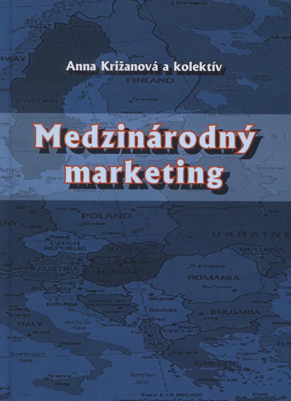 Kniha: Medzinárodný marketing - Anna Križanová a kolektív