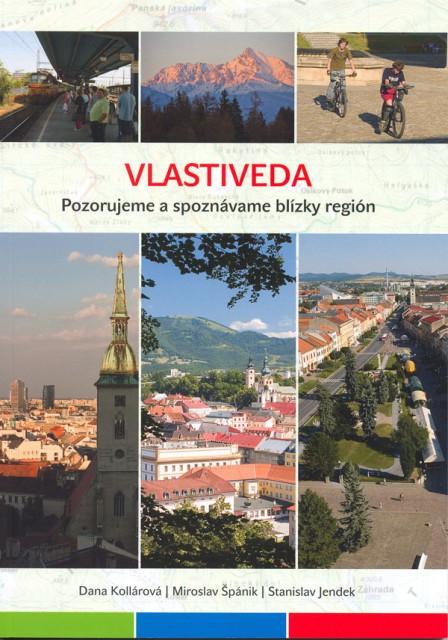 Kniha: Vlastiveda - Pozorujeme a spoznávame blízky región - Dana Kollárová