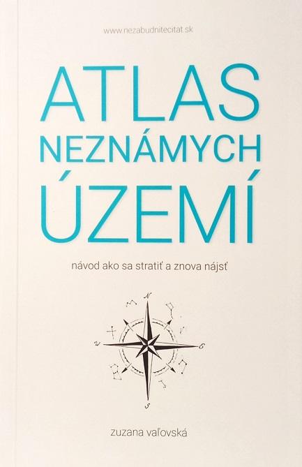 Kniha: Atlas neznámych území - Zuzana Vaľovská