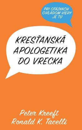 Kniha: Kresťanská apologetika do vrecka - Peter Kreeft