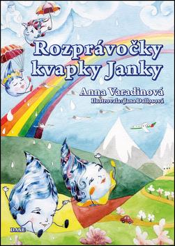 Kniha: Rozprávočky kvapky Janky - Anna Varadinová
