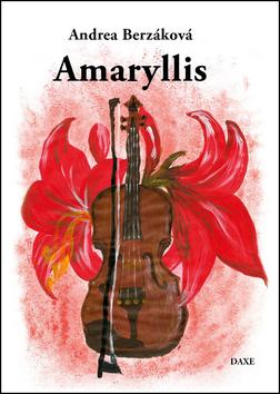Kniha: Amaryllis - Andrea Berzáková