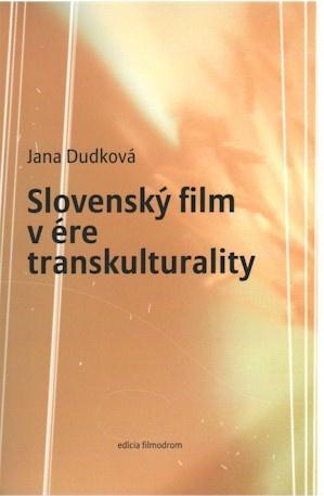 Kniha: Slovenský film v ére transkulturality - Jana Dudková