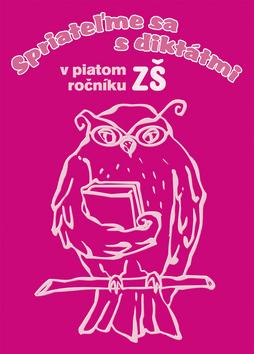 Kniha: Spriateľme sa s diktátmi v piatom ročníku ZŠ - Margita Svobodová