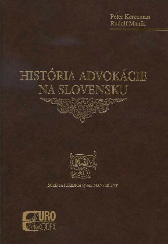 Kniha: História advokácie na Slovensku - Peter Kerecman