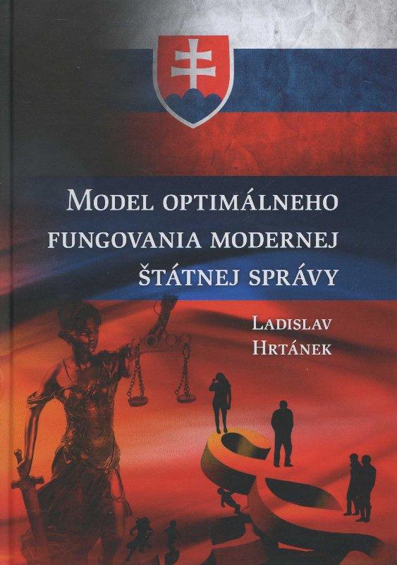 Kniha: Model optimálneho fungovania modernej štátnej správy - Ladislav Hrtánek