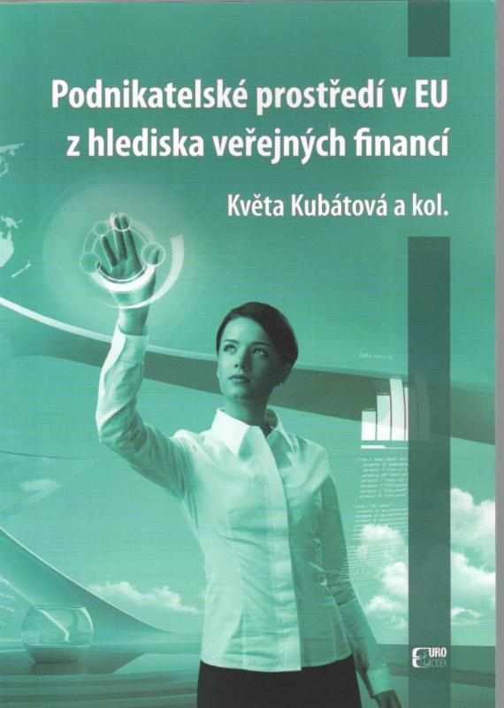 Kniha: Podnikatelské prostředí v EU z hlediska veřejných financí - Květa Kubátová