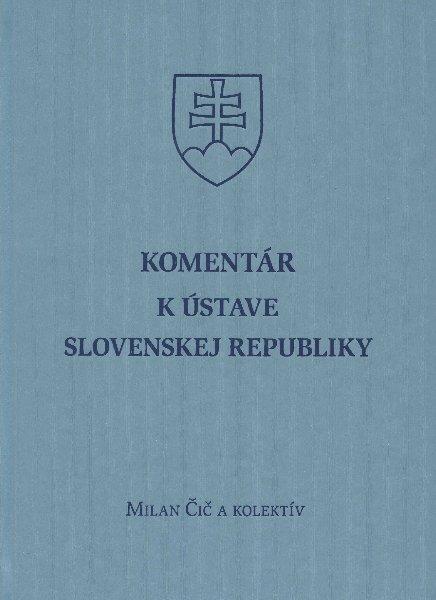 Kniha: Komentár k ústave Slovenskej Republiky - Milan Čič a kolektív