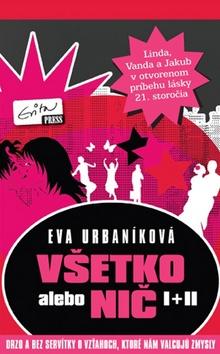 Kniha: Všetko alebo nič I+II - Eva Urbaníková